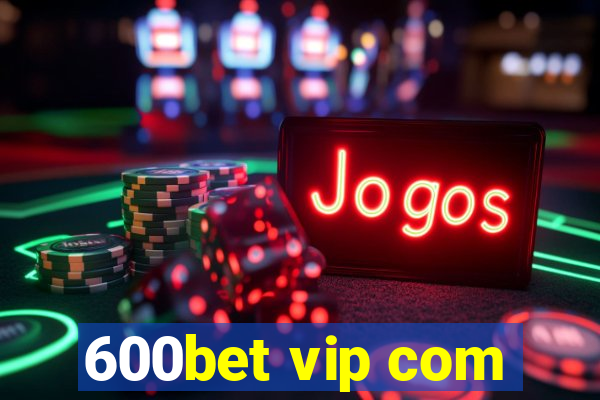 600bet vip com